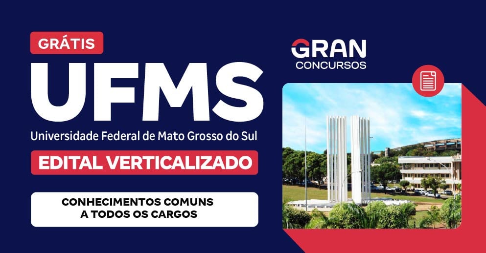 Edital Verticalizado - UFMS - Conhecimentos Básicos para Todos os Cargos - Pós-Edital