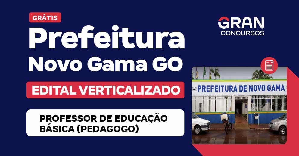 Edital Verticalizado – Prefeitura de Novo Gama GO