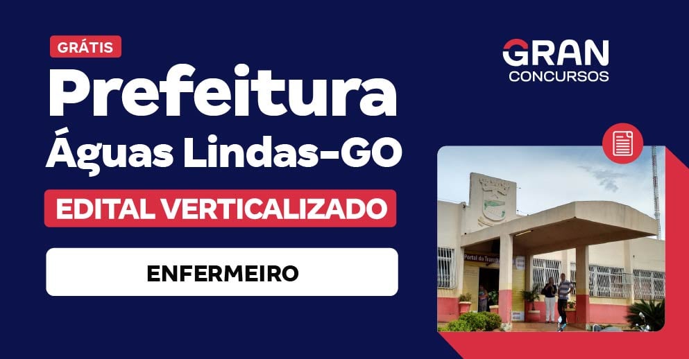 [Edital Verticalizado] Prefeitura Municipal de Águas Lindas/GO - Enfermeiro - Pós Edital