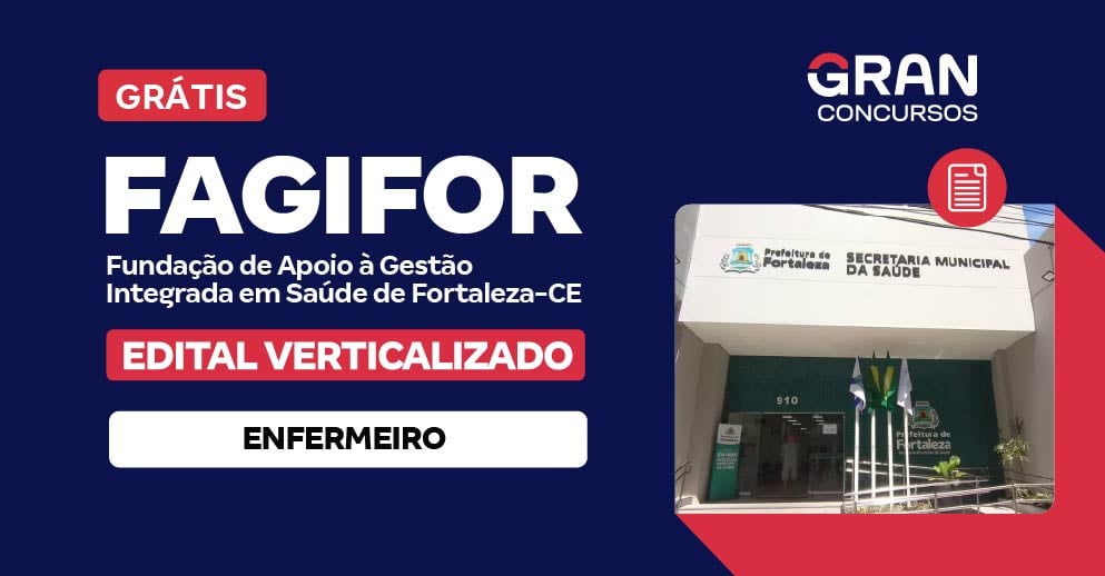 [Edital Verticalizado] FAGIFOR - Enfermeiro - Pós Edital