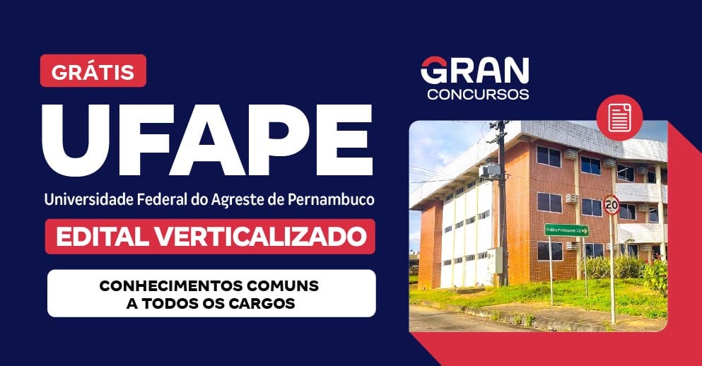 Edital Verticalizado - UFAPE - Conhecimentos comuns a todos os cargos - Pós-Edital