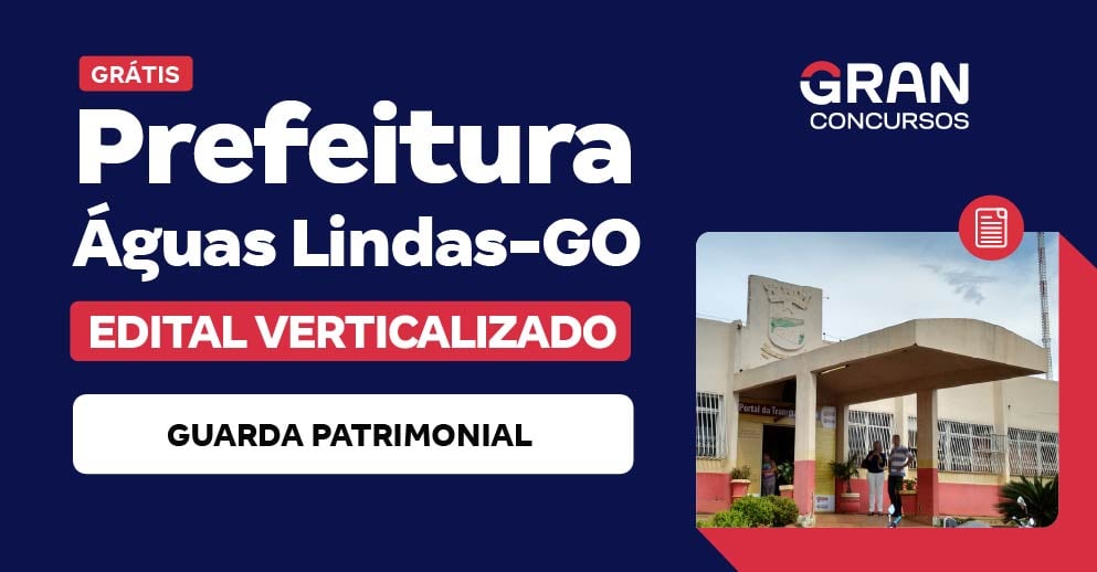 [Edital Verticalizado] Prefeitura Municipal de Águas Lindas/GO - Guarda Patrimonial - Pós Edital