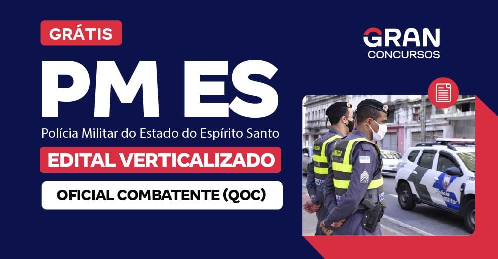 [Edital Verticalizado] PM ES -  Oficial Combatente (QOC) - Pré Edital