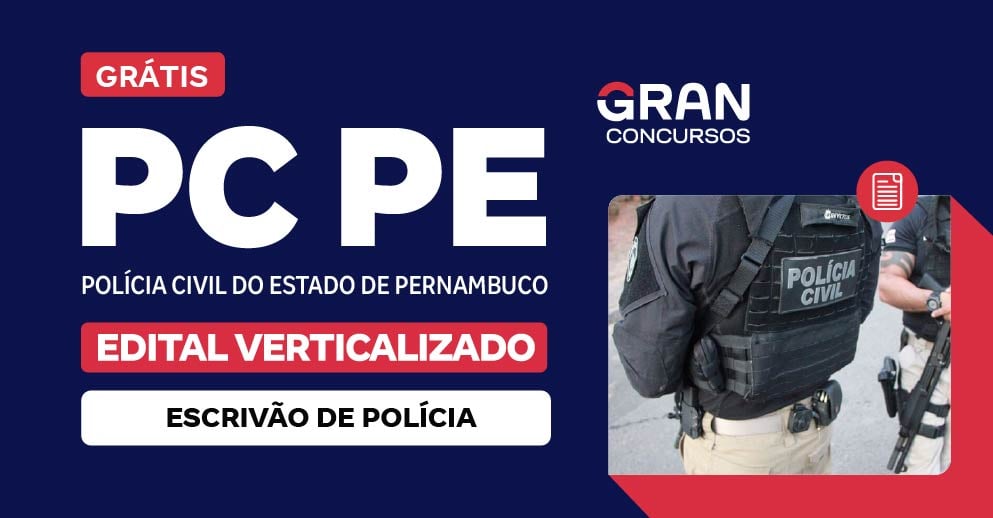 Edital Verticalizado - PC PE - Escrivão de Polícia - Pós-Edital