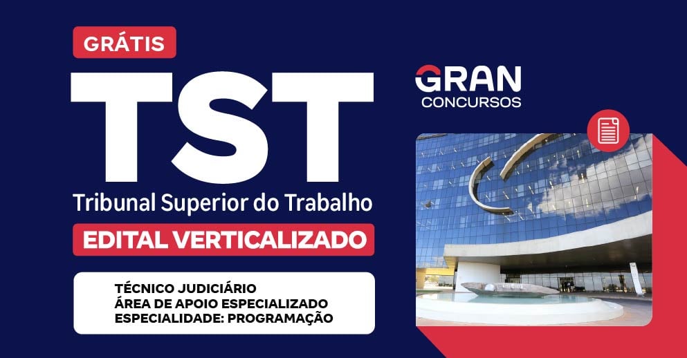 [Edital Verticalizado] TST - Técnico Judiciário – Área de Apoio Especializado – Especialidade: Programação - Pós Edital