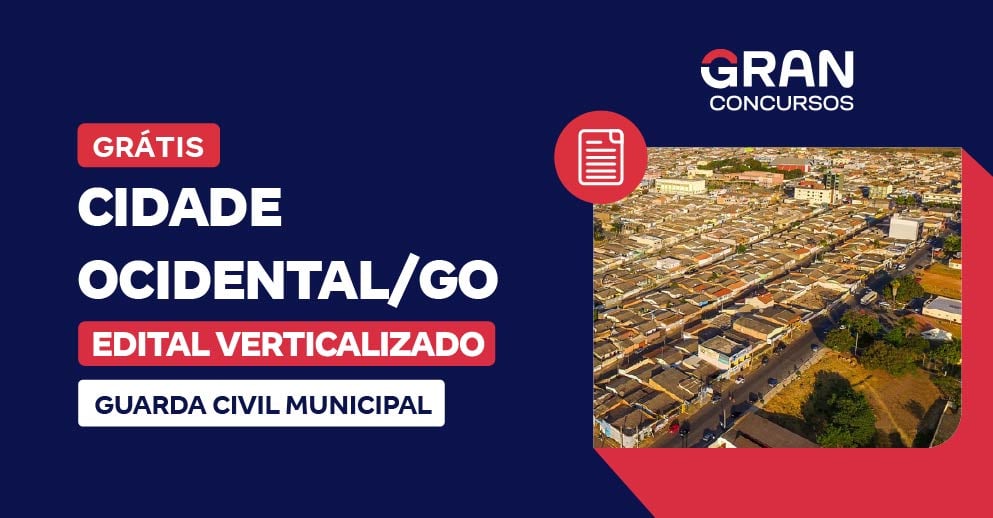 Edital Verticalizado - Cidade Ocidental / GO - Guarda Civil Municipal - Pós-Edital