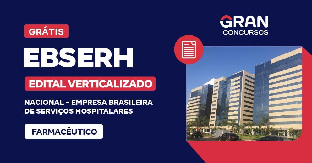 Edital Verticalizado - EBSERH - Farmacêutico - Pós-Edital 