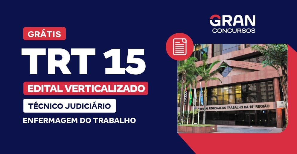 [Edital Verticalizado]  TRT 15 - Técnico Judiciário - Área Apoio Especializado - Especialidade - Enfermagem do Trabalho - Pós Edital