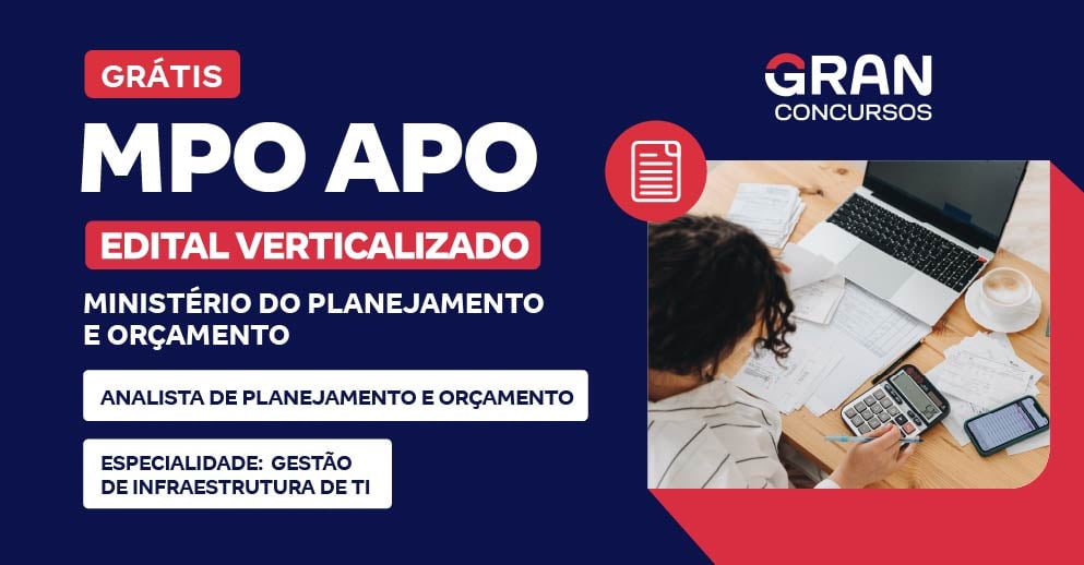 [Edital Verticalizado] MPO APO - Analista de Planejamento e Orçamento - Gestão de Infraestrutura de TI - Pós Edital