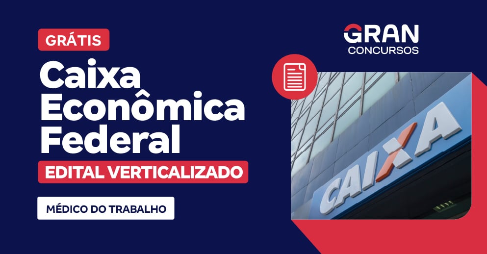 [Edital Verticalizado] Caixa Econômica Federal - Médico do Trabalho - Pós Edital