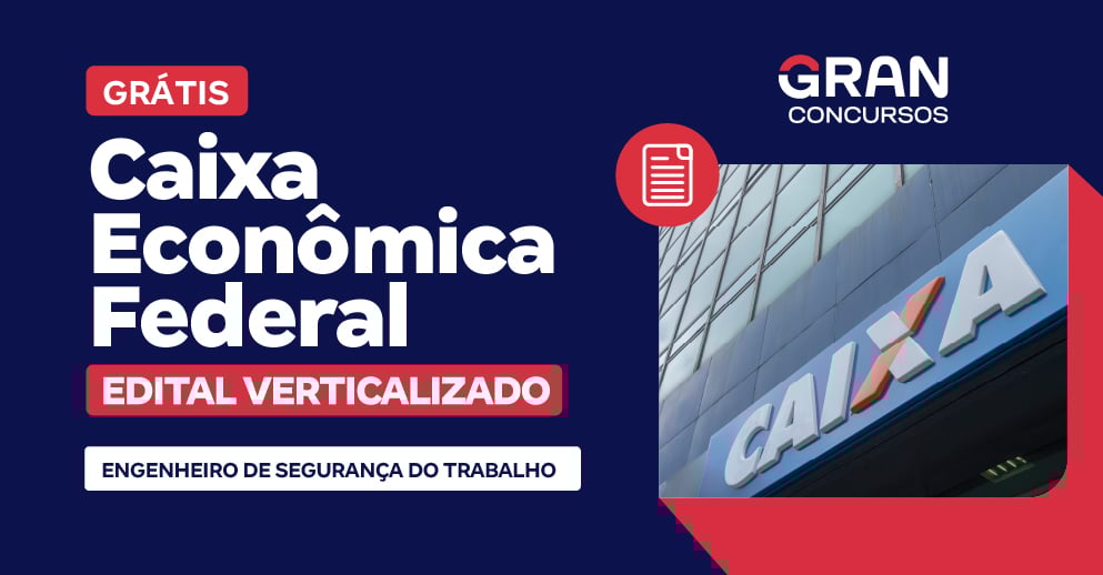 [Edital Verticalizado] Caixa Econômica Federal - Engenheiro de Segurança do Trabalho - Pós Edital