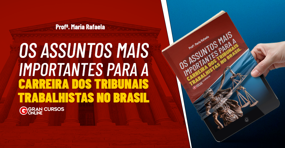 Os Assuntos Mais Importantes para a Carreira dos Tribunais Trabalhistas no Brasil