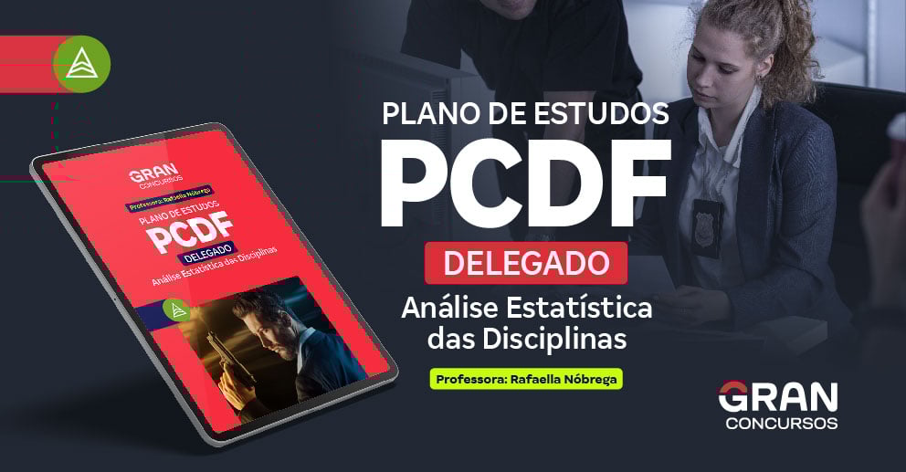PCDF DELEGADO - PLANO DE ESTUDOS COM ANÁLISE ESTATÍSTICA DAS DISCIPLINAS