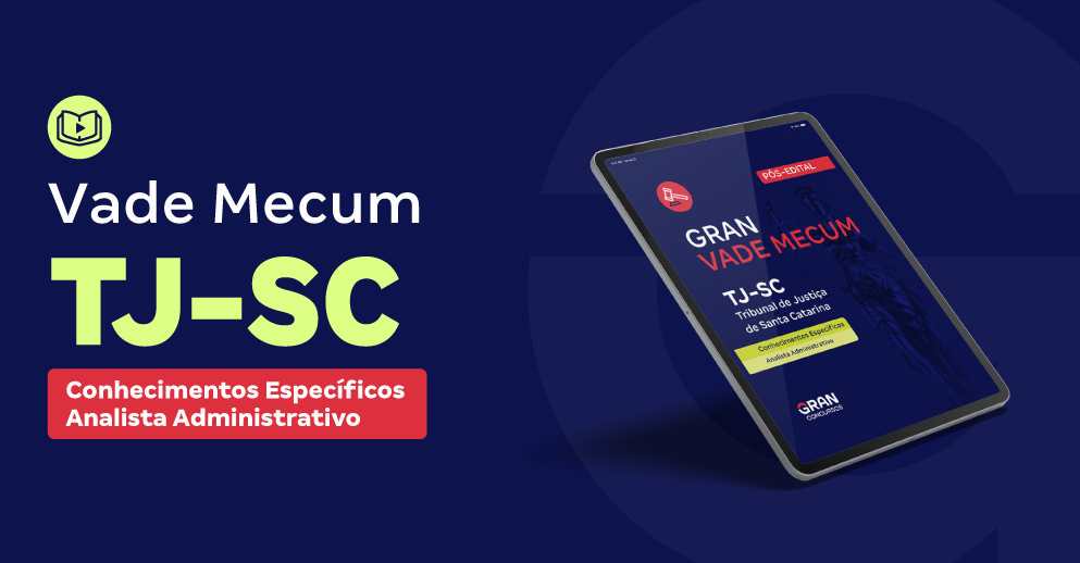 Gran Vade Mecum - TJ/SC - Conhecimentos Específicos - Cargo: Analista Administrativo - Pós-Edital