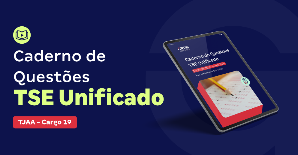 Caderno de Questões  Inéditas - TSE Unificado - Cargo 19: Técnico Judiciário: Área Administrativa (Pós-Edital)