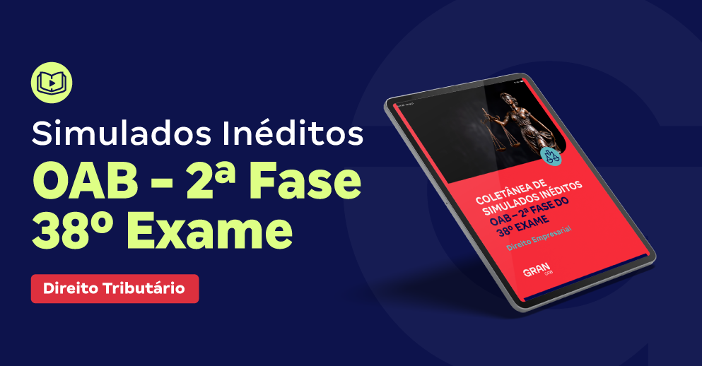 E-book - Coletânea de Simulados Inéditos OAB - 2ª Fase do 38º Exame - Direito Tributário