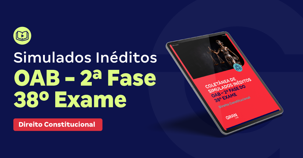 Coletânea de Simulados Inéditos OAB - 2ª Fase do 38º Exame - Direito Constitucional