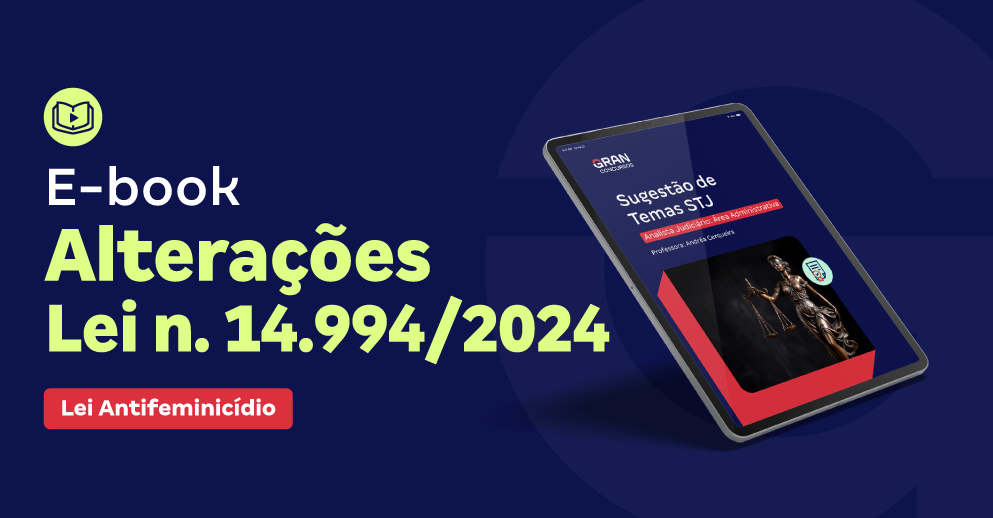 Mudanças Introduzidas pela nova Lei 14.994/24 - Lei Anti-Feminicídio