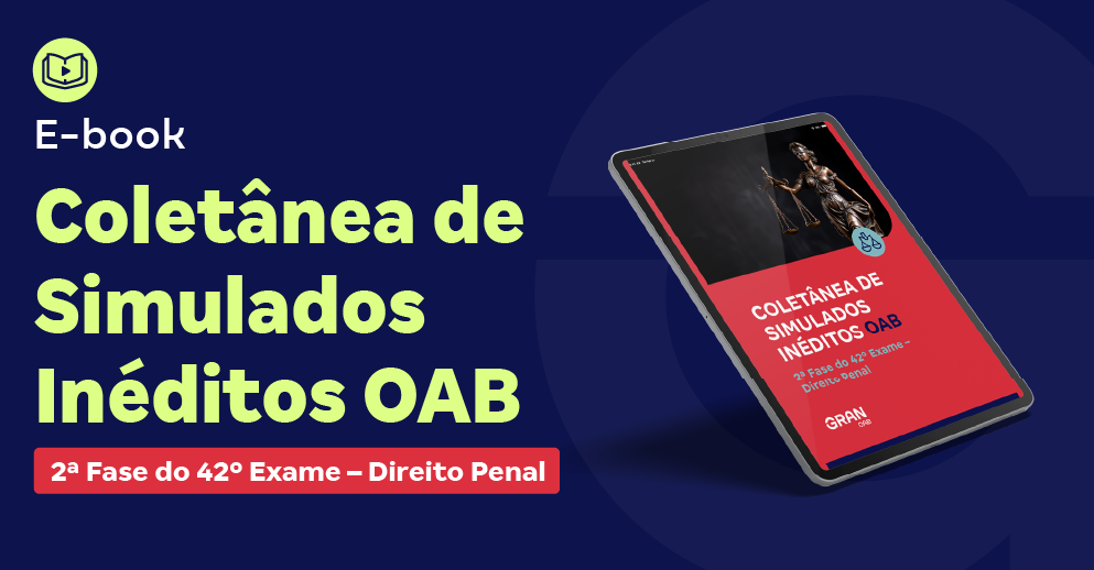 E-book - Coletânea de Simulados Inéditos OAB - 2ª Fase do 42º Exame - Direito Penal