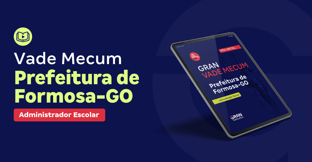 Gran vade Mecum - Prefeitura de Formosa - GO - Administrativo Escolar - Pós-Edital