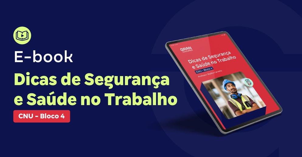 E-book - CNU - Bloco 4 - Dicas de Segurança e Saúde no Trabalho - NRs Explícitas e Implícitas no Edital