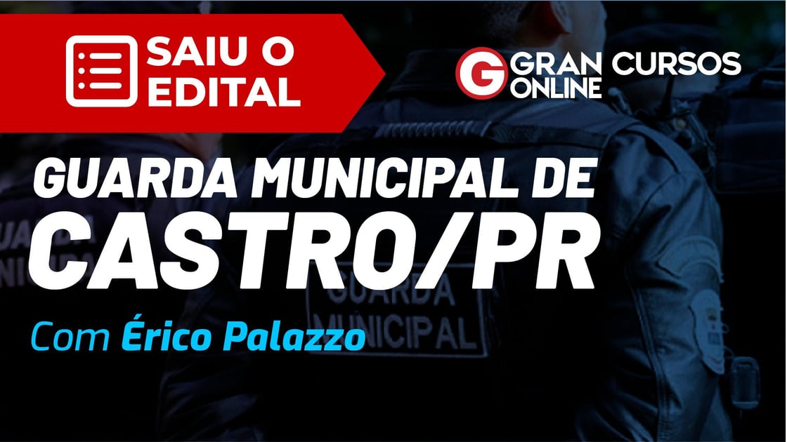 Saiu o edital Guarda Municipal Castro PR