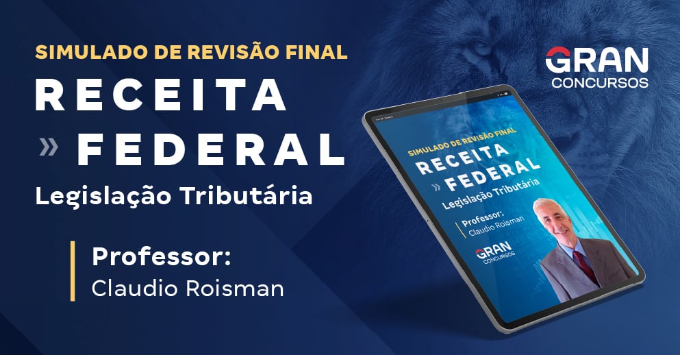  Simulado de Revisão Final para a Receita Federal - Legislação Tributária
