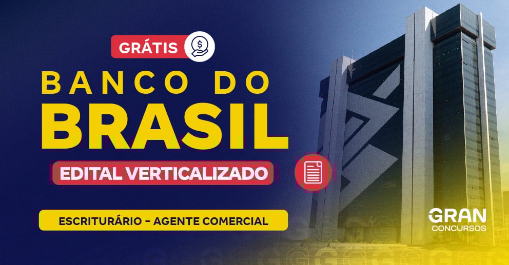 Edital Verticalizado Banco do Brasil - Escriturário - Agente Comercial (pré-edital)