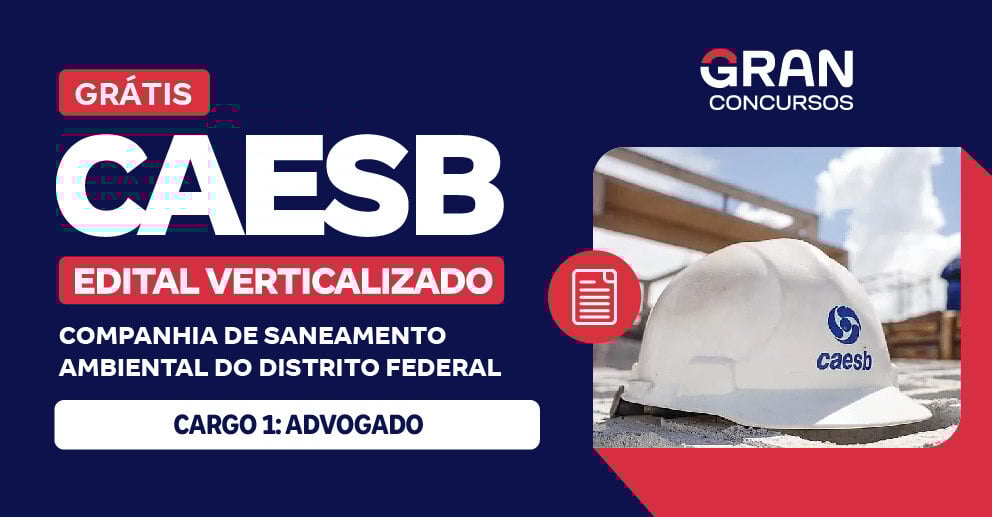 [Edital Verticalizado] CAESB - Cargo 1: Advogado