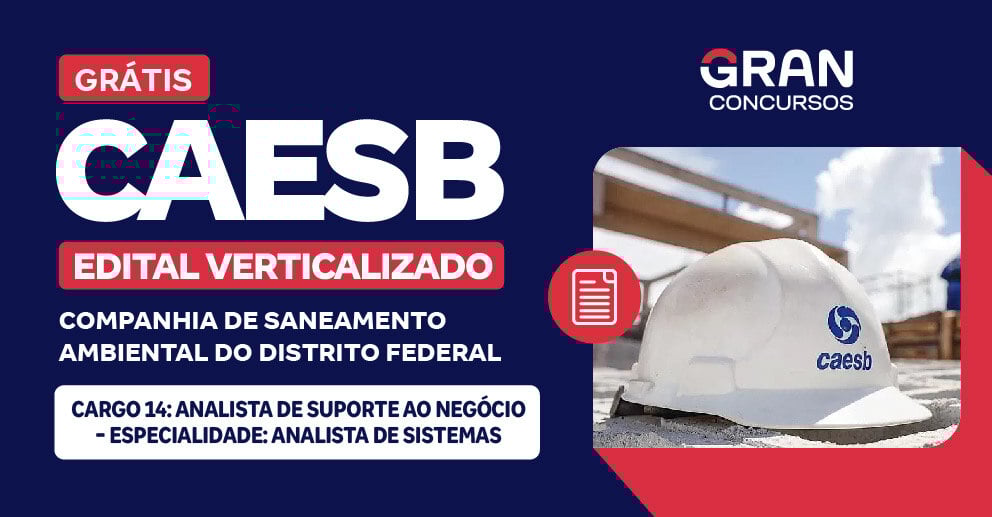 [Edital Verticalizado] CAESB - Cargo 14: Analista de Suporte ao Negócio - Especialidade: Analista de Sistemas