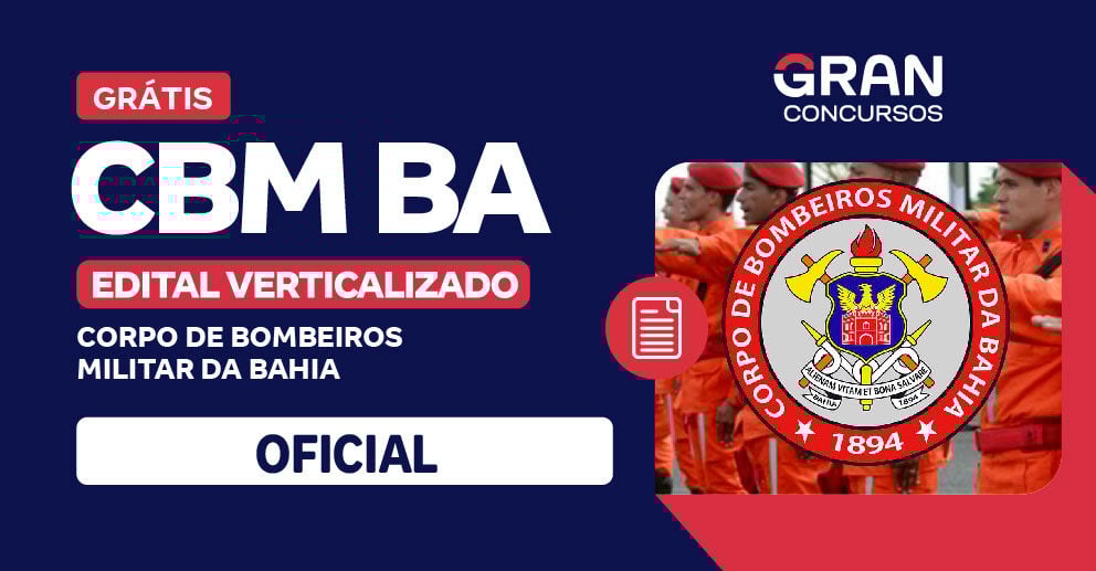 Edital Verticalizado CBM BA - Corpo de Bombeiros Militar da Bahia - Oficial