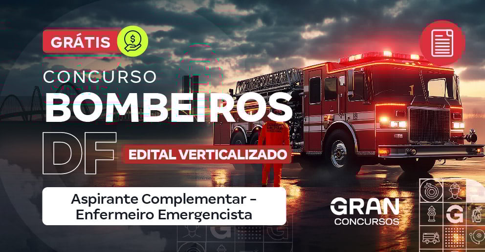 Edital Verticalizado   CBM DF - QOBM / Complementar - Aspirante Complementar - Enfermeiro Emergencista
