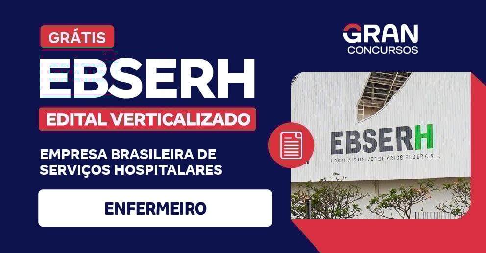 Edital Verticalizado - EBSERH - Enfermeiro - Pós-Edital 