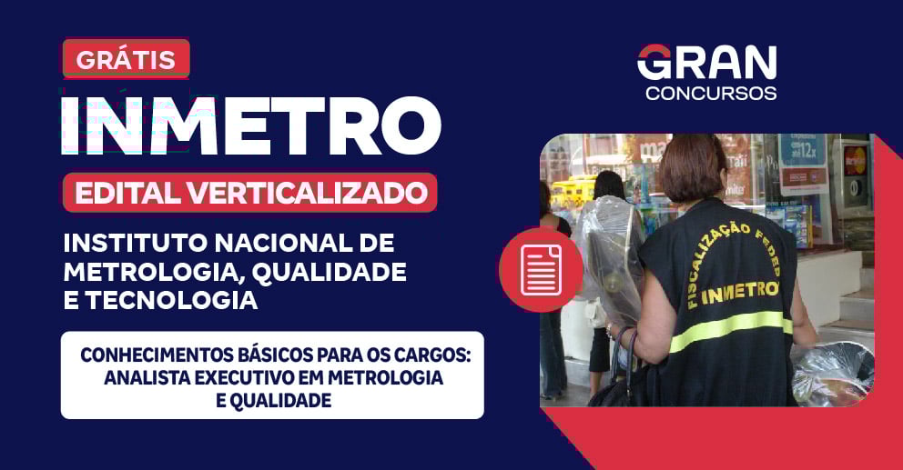 Edital Verticalizado - INMETRO - Analista Executivo em Metrologia e Qualidade - Pós-Edital 