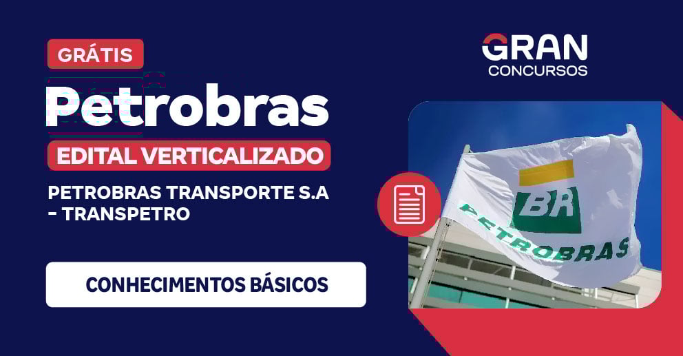 [Edital Verticalizado] Petrobras - Conhecimentos Básicos - Pós Edital