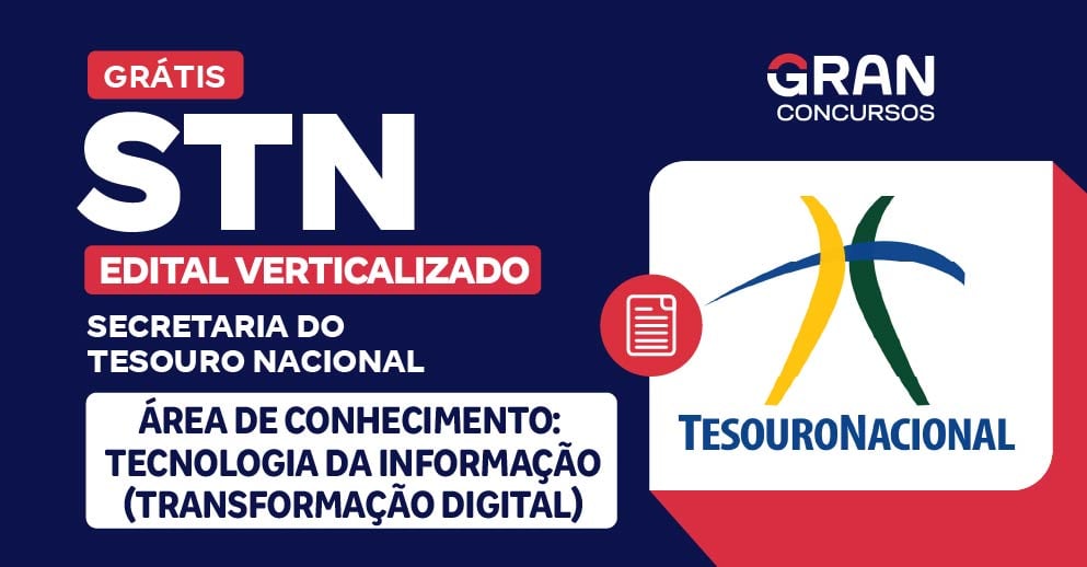 [Edital Verticalizado] STN - Área de Conhecimento: Tecnologia da Informação (Transformação Digital) - Pós Edital