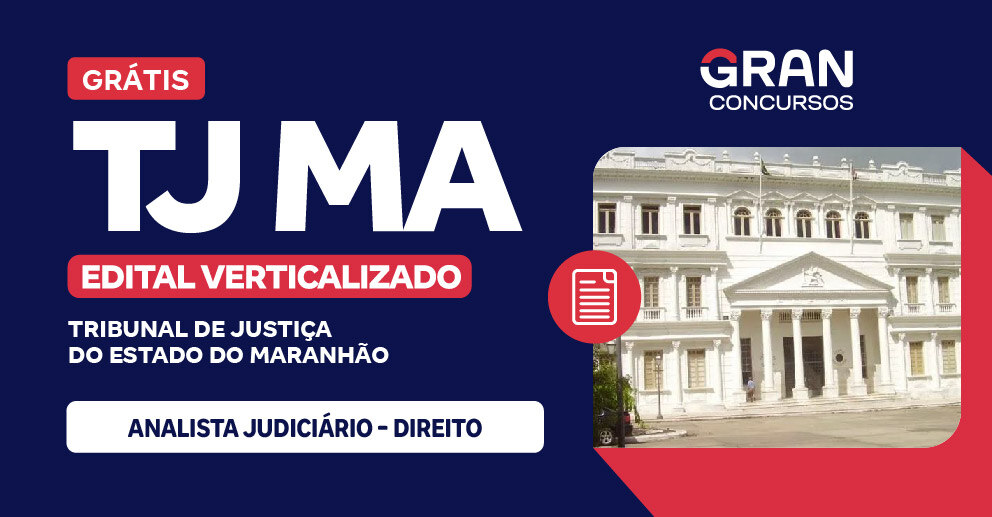 Edital Verticalizado - TJ MA - Analista Judiciário - Direito - Pós-Edital 