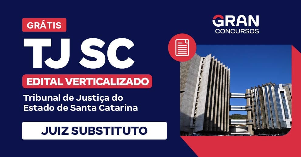 [Edital Verticalizado] TJ SC - Juiz Substituto - Pós Edital