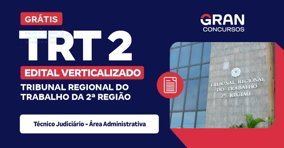 Edital Verticalizado TRT 2 - Tribunal Regional do Trabalho da 2ª Região - Técnico Judiciário - Área Administrativa