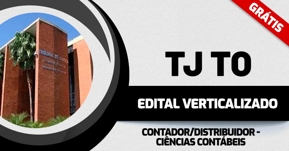 Edital Verticalizado - TJTO - Técnico Judiciário - Contador/Distribuidor
