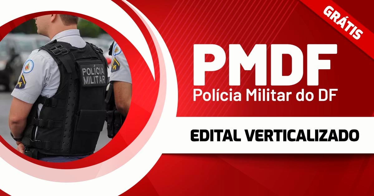 Edital Verticalizado – PM DF