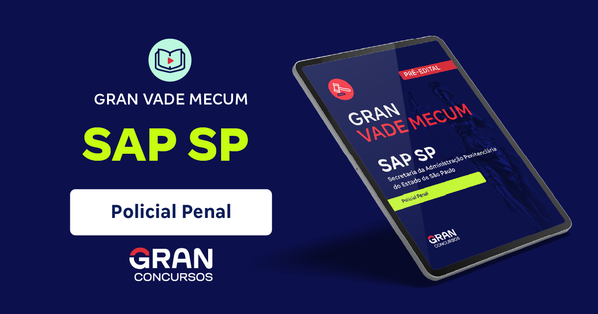 GRAN Vade Mecum SAP SP - Secretaria da Administração Penitenciária do Estado de São Paulo - Policial Penal (Pré-edital)