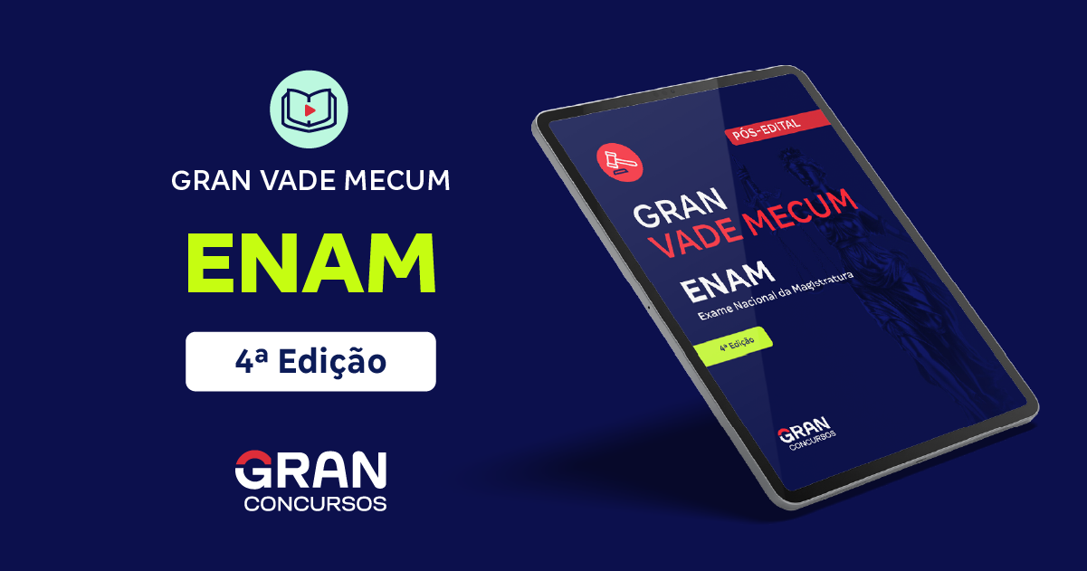GRAN  Vade Mecum ENAM - Exame Nacional da Magistratura - 4ª Edição Parte II (Pós-Edital)