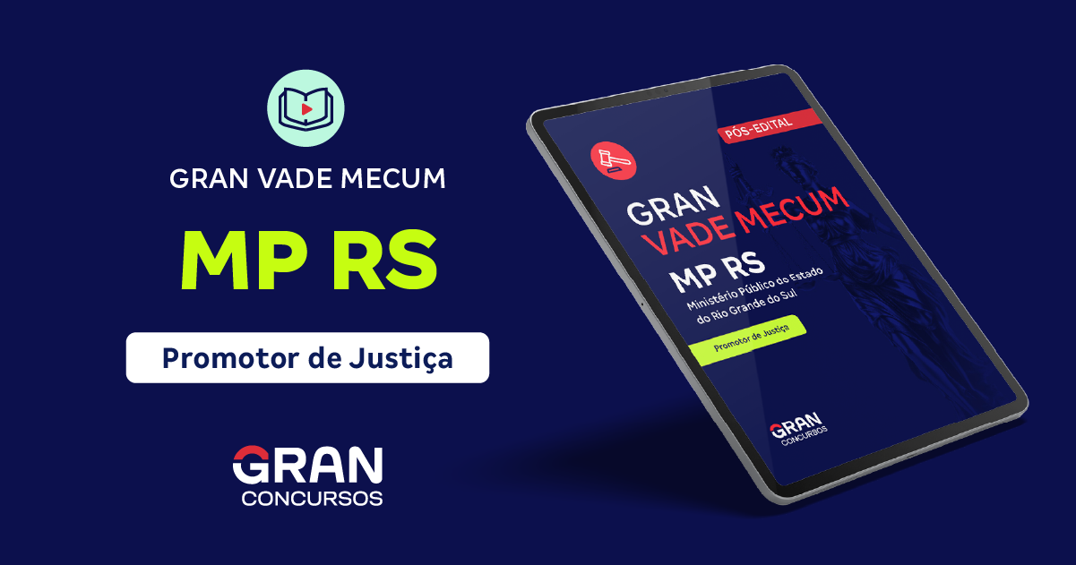 GRAN Vade Mecum MP RS - Ministério Público do Estado do Rio Grande do Sul - Promotor de Justiça Parte I (Pós-Edital)