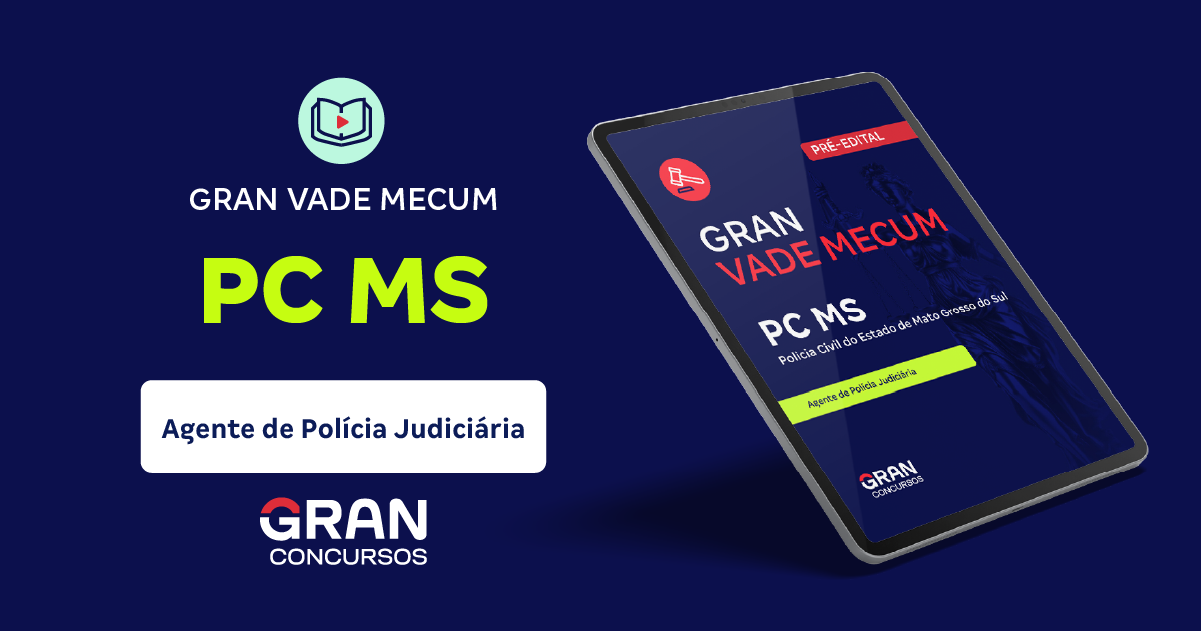 GRAN Vade Mecum PC MS - Policia Civil do Estado de Mato Grosso do Sul - Agente de Polícia Judiciária (Pré-edital)