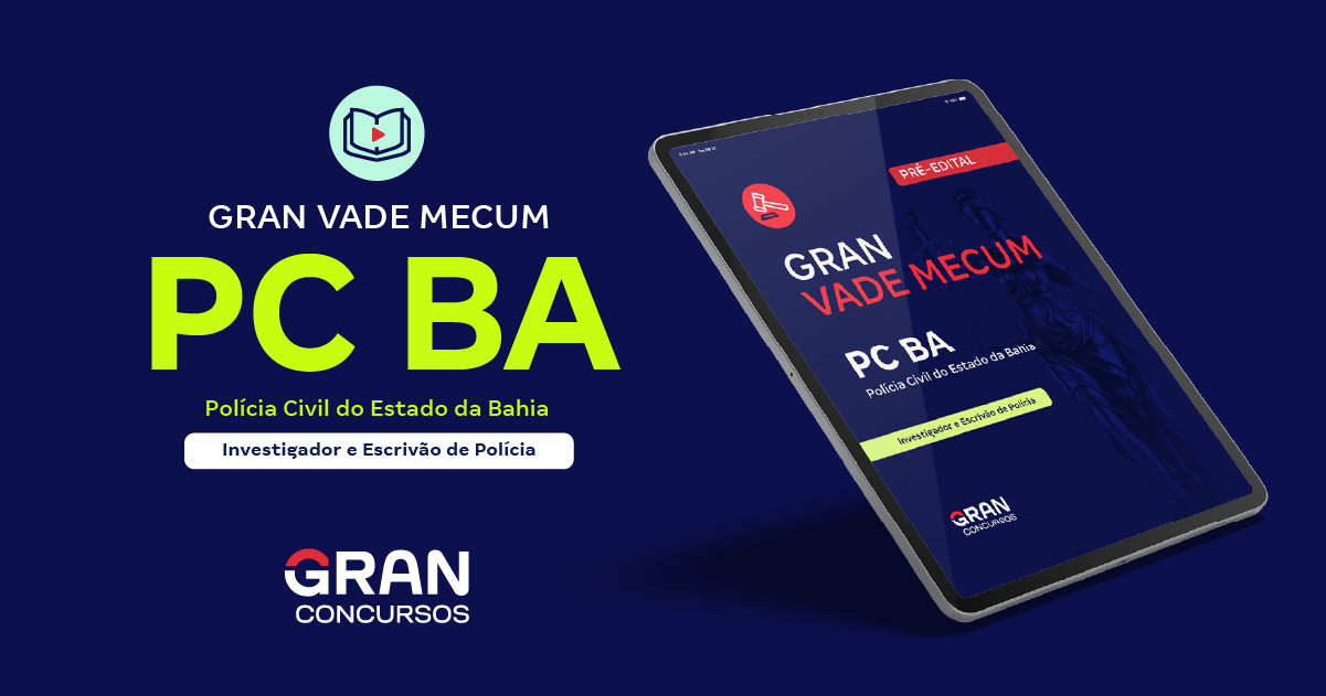 GRAN Vade Mecum PC BA - Polícia Civil do Estado da Bahia - Investigador e Escrivão de Polícia (Pré-edital)