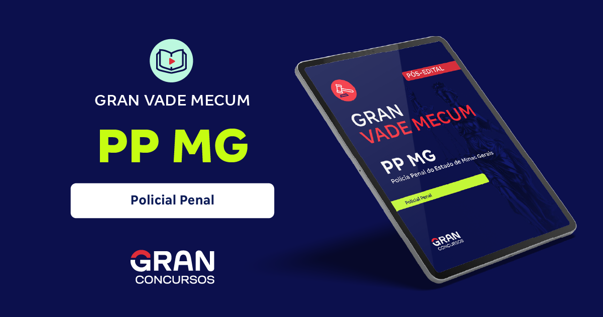 Gran Vade Mecum - PPMG - Polícia Penal do Estado de Minas Gerais - Policial Penal (Pós-edital)
