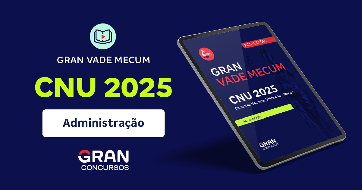 GRAN Vade mecum CNU 2025 - Concurso Nacional Unificado - Bloco 5 - Administração (Pós-Edital)