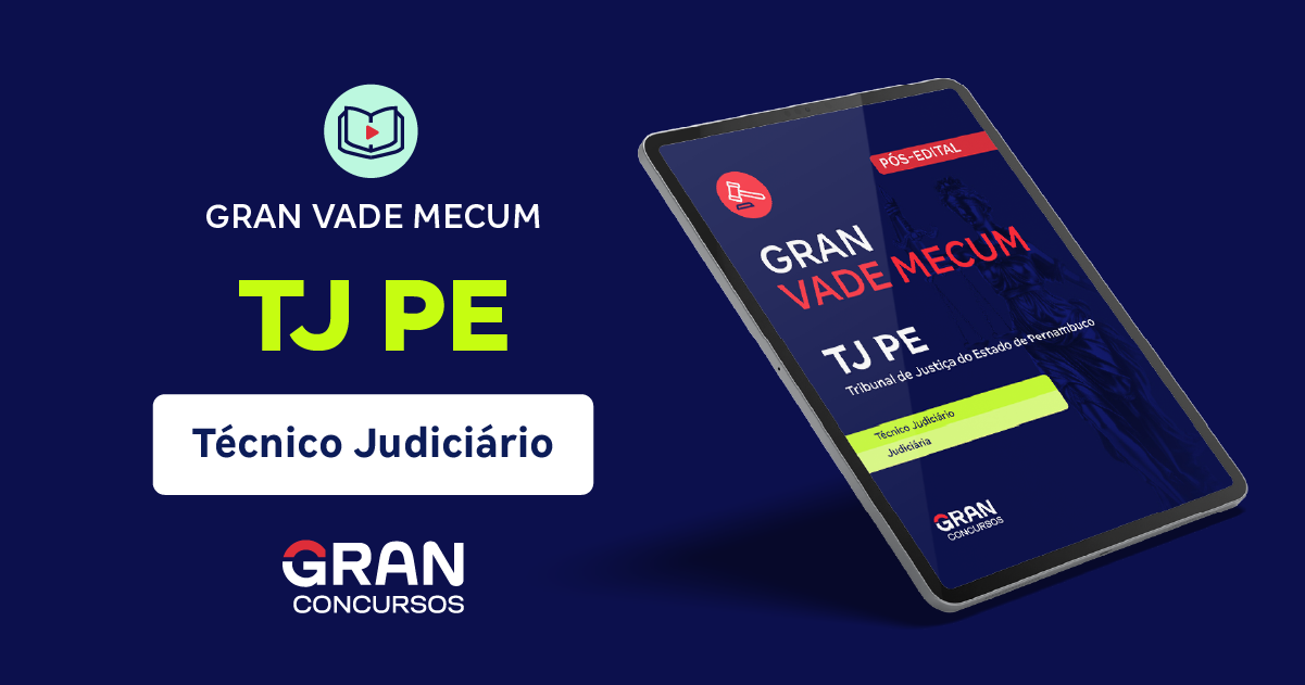 Gran Vade Mecum TJ PE - Tribunal de Justiça do Estado de Pernambuco - Técnico Judiciário – Judiciária (Pós-Edital)