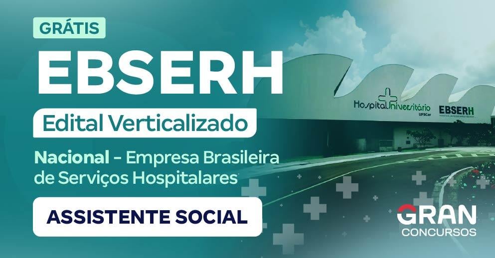 [Edital Verticalizado] EBSERH - Nacional - Grupo 1 - Assistente Social